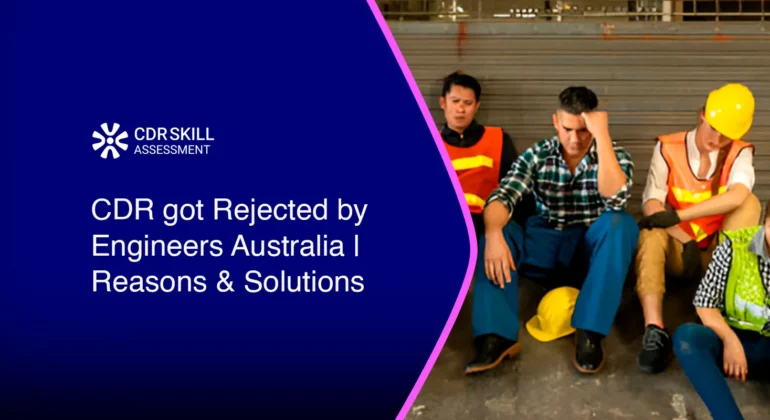 CDR got Rejected by Engineers Australia Reasons & Solutions