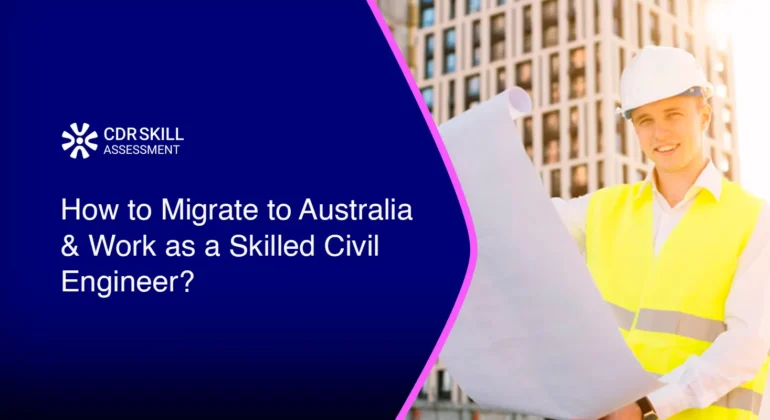 How to Migrate to Australia & Work as a Skilled Civil Engineer