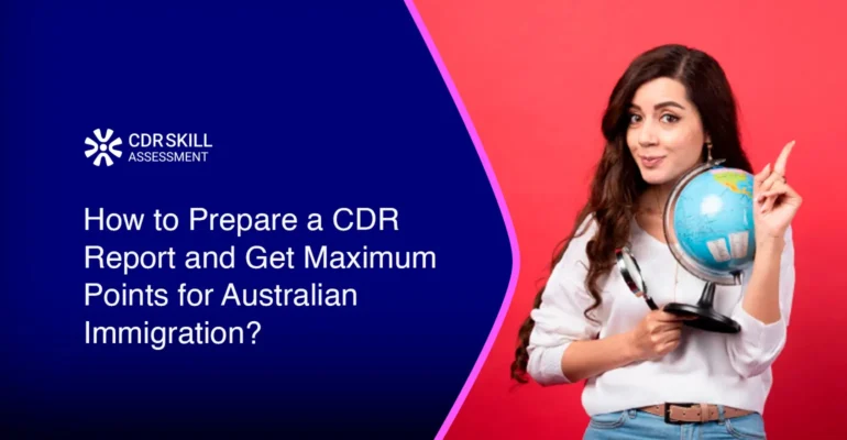 How to Prepare a CDR Report and Get Maximum Points for Australian Immigration