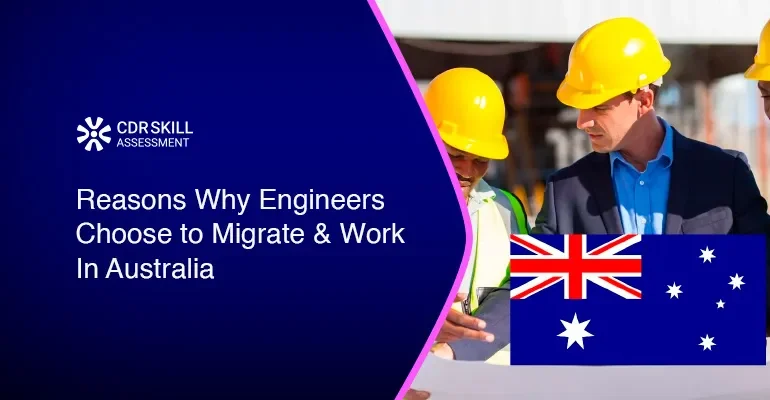 Reasons Why Engineers Choose to Migrate & Work In Australia