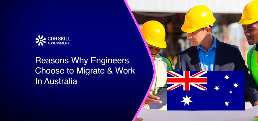 Reasons Why Engineers Choose to Migrate & Work In Australia