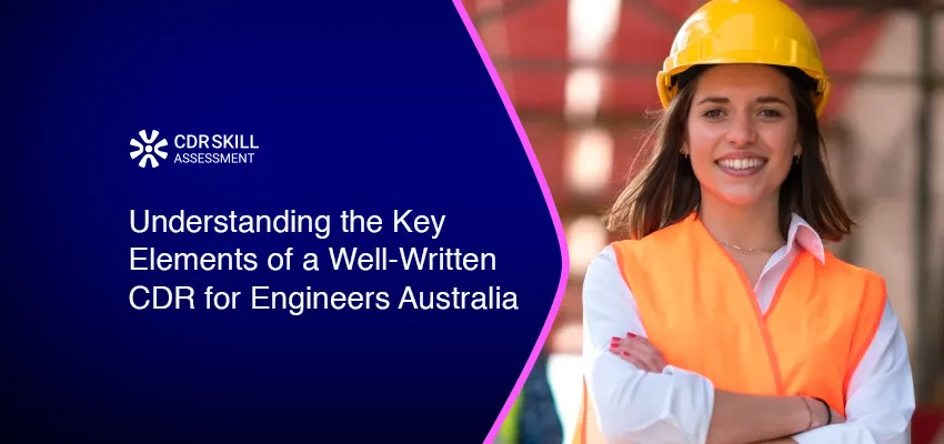 Understanding the Key Elements of a Well-Written CDR for Engineers Australia